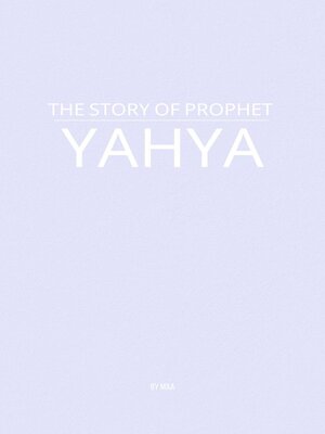 cover image of The Story of Prophet Yahya